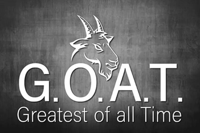 GOAT là gì? Người như thế nào xứng đáng gọi là The G.O.A.T?