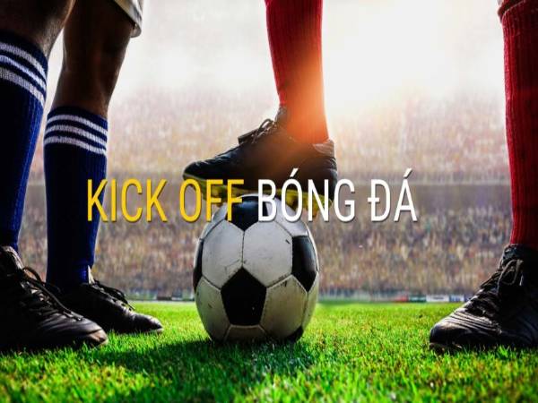 Kick off la gì trong bóng đá